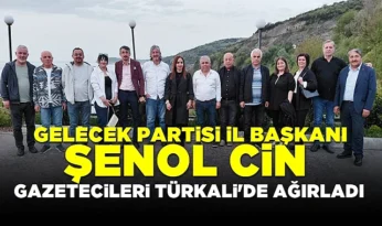 Gelecek Partisi İl Başkanı Şenol Cin, gazetecileri Türkali’de ağırladı