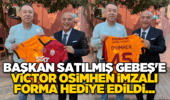 Başkan Satılmış Gebeş’e Victor Osimhen imzalı forma hediye edildi