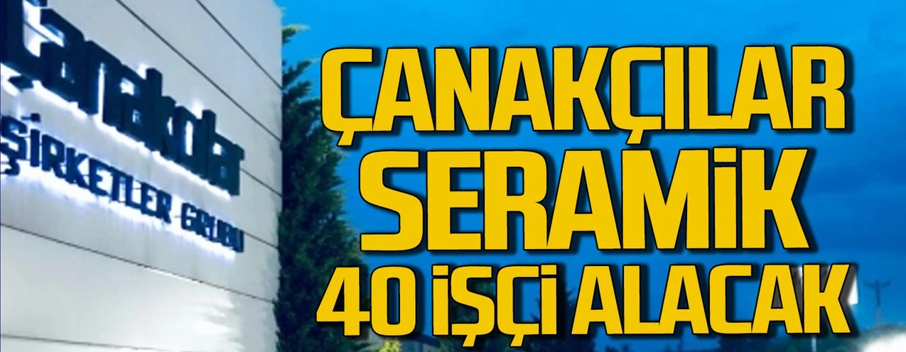 Zonguldak’ta Çanakçılar Şirketler Grubu 40 işçi alacak!