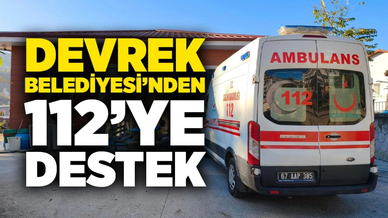 Devrek Belediyesi’nden 112’ye destek