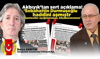 Akbıyık; ‘Sebahattin Durmuşoğlu haddini aşmıştır, gazeteciler aşağılanamaz, küçümsenemez!’
