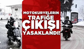 Motokuryelerin trafiğe çıkışı yasaklandı! Kararı valilik açıkladı!