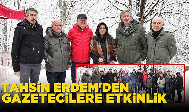 Tahsin Erdem’den gazetecilere etkinlik