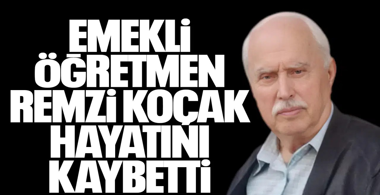 Emekli Öğretmen Remzi Koçak Hayatını Kaybetti