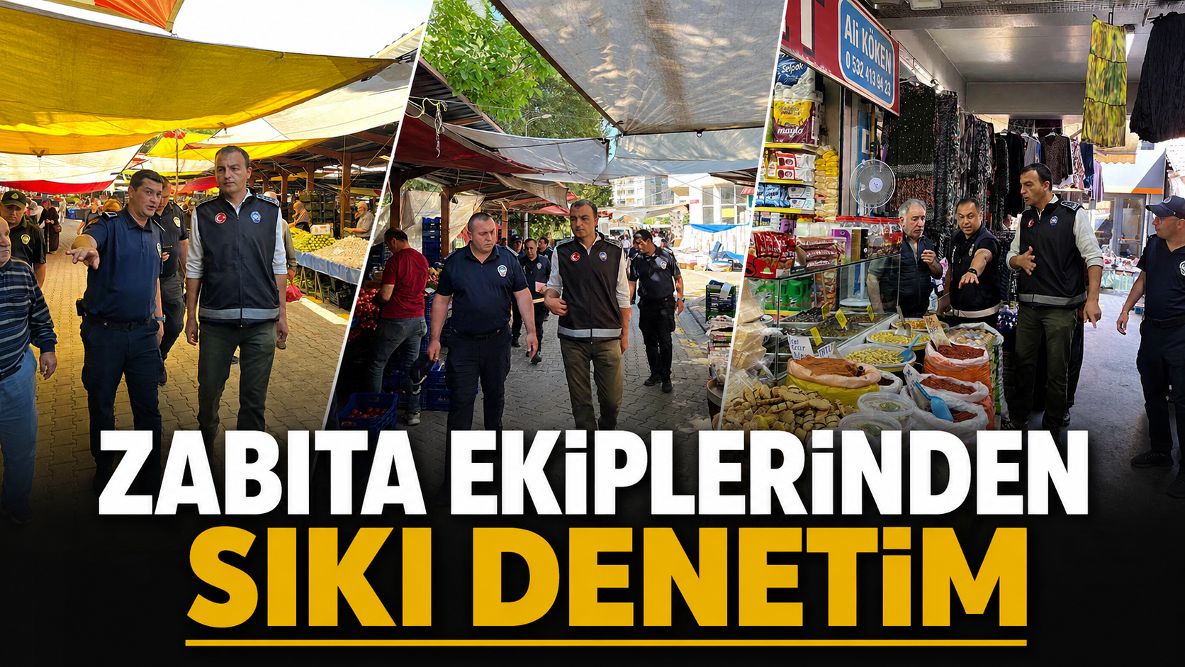 ZABITA EKİPLERİNDEN SIKI DENETİM