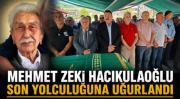 MEHMET ZEKİ HACIKULAOĞLU SON YOLCULUĞUNA UĞURLANDI