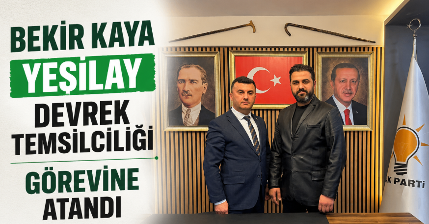 BEKİR KAYA YEŞİLAY DEVREK TEMSİLCİLİĞİ GÖREVİNE ATANDI