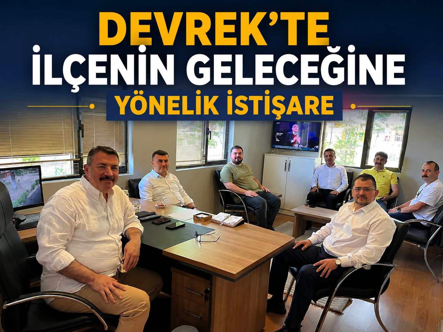 Devrek’te İlçenin Geleceğine Yönelik İstişare