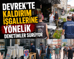 DEVREK’TE KALDIRIM İŞGALLERİNE YÖNELİK DENETİMLER SÜRÜYOR