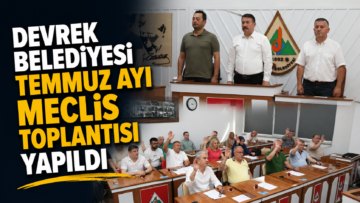Devrek Belediyesi Temmuz Ayı Meclis Toplantısı Yapıldı