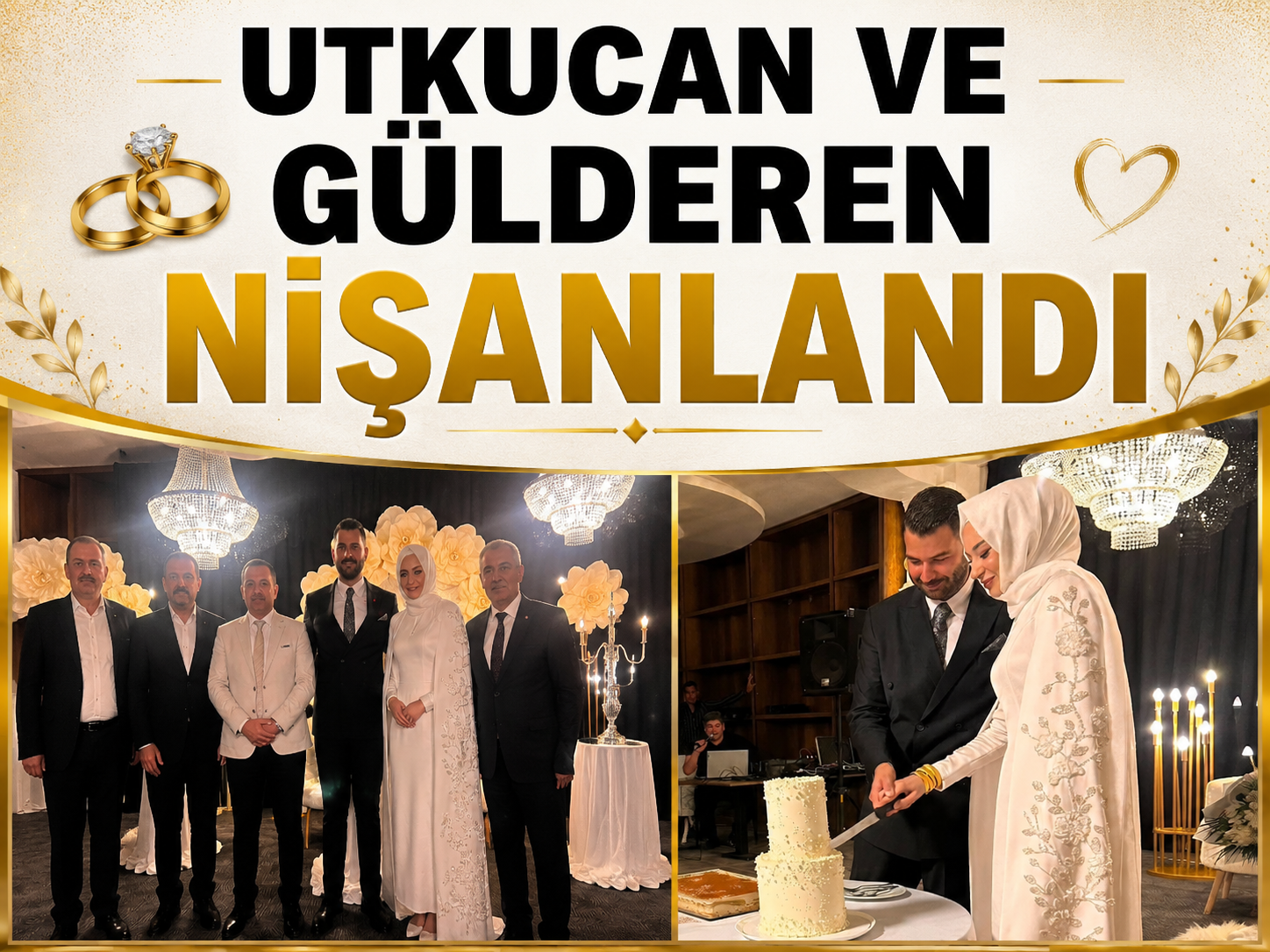 UTKUCAN VE GÜLDEREN NİŞANLANDI