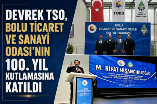 DEVREK TSO, BOLU TİCARET VE SANAYİ ODASI’NIN 100. YIL KUTLAMASINA KATILDI