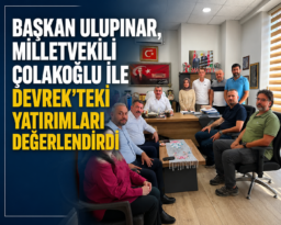 BAŞKAN ULUPINAR, MİLLETVEKİLİ ÇOLAKOĞLU İLE DEVREK’TEKİ YATIRIMLARI DEĞERLENDİRDİ