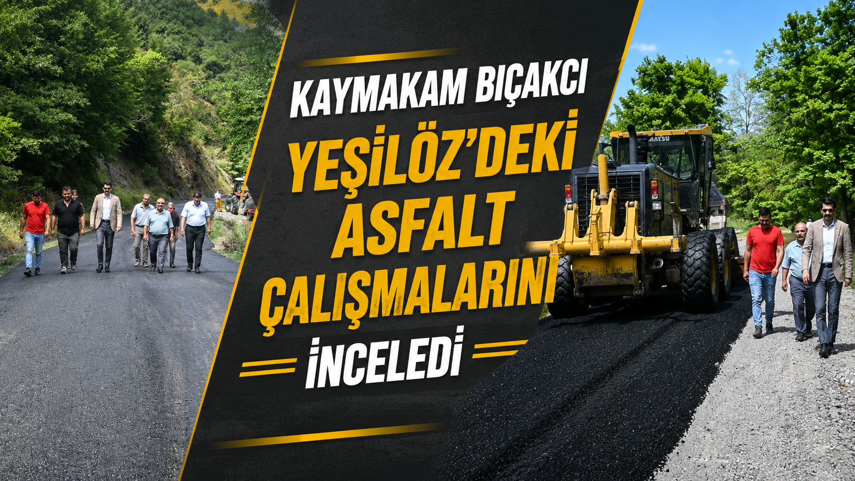 Kaymakam Bıçakcı Yeşilöz’deki Asfalt Çalışmalarını İnceledi