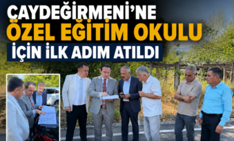 ÇAYDEĞİRMENİ’NE ÖZEL EĞİTİM OKULU İÇİN İLK ADIM ATILDI