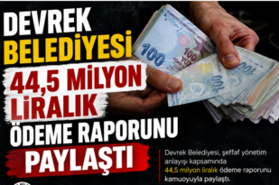 Devrek Belediyesi 44,5 Milyon Liralık Ödeme Raporunu Paylaştı