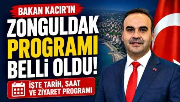 Bakan Kacır’ın, Zonguldak programı belli oldu