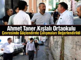 Ahmet Taner Kışlalı Ortaokulu Çevresinde Güçlendirme Çalışmaları Değerlendirildi