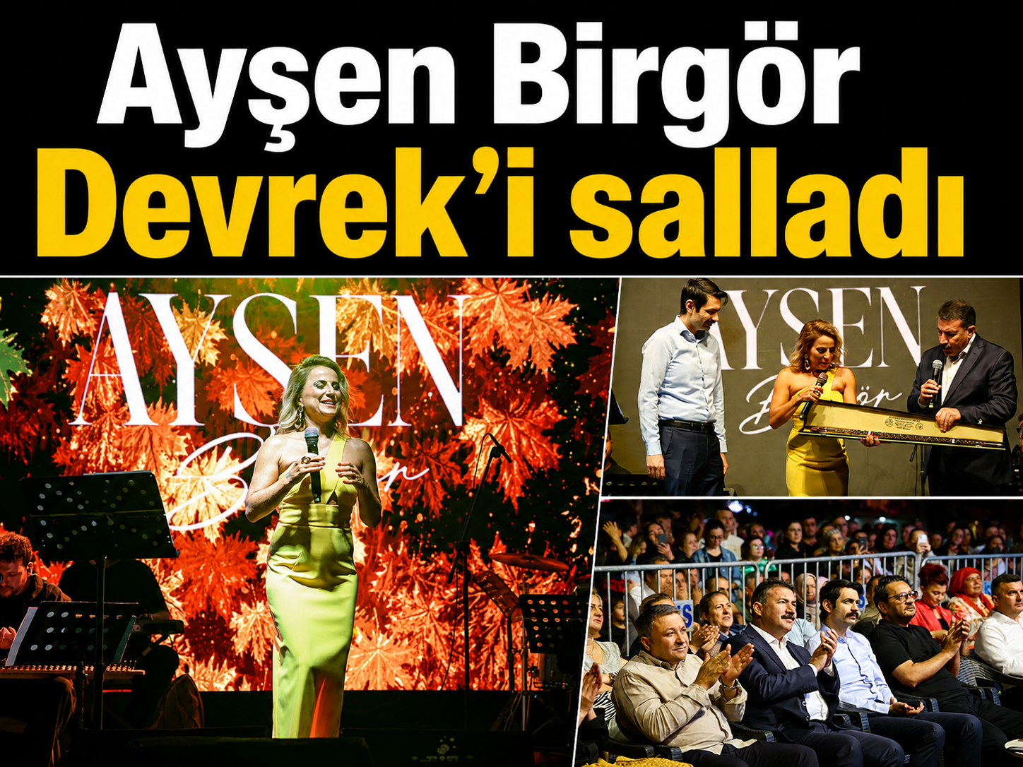 Ayşen Birgör Devrek’i salladı