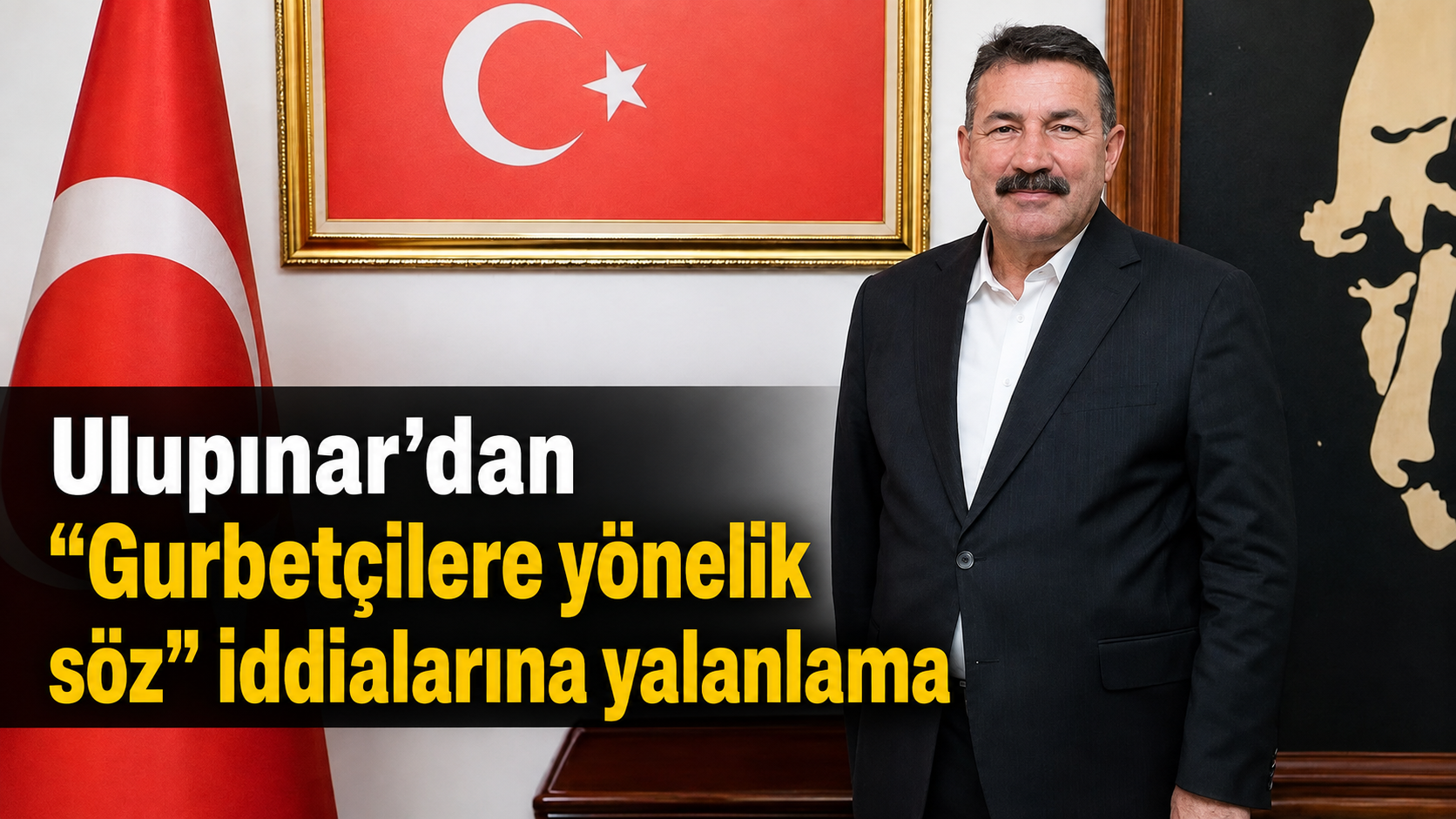 Ulupınar’dan “Gurbetçilere yönelik söz” iddialarına yalanlama