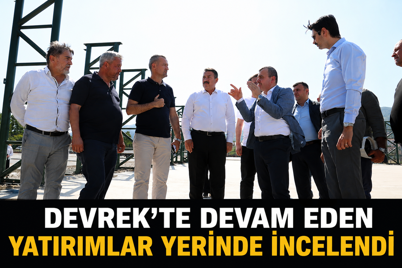 DEVREK’TE DEVAM EDEN YATIRIMLAR YERİNDE İNCELENDİ