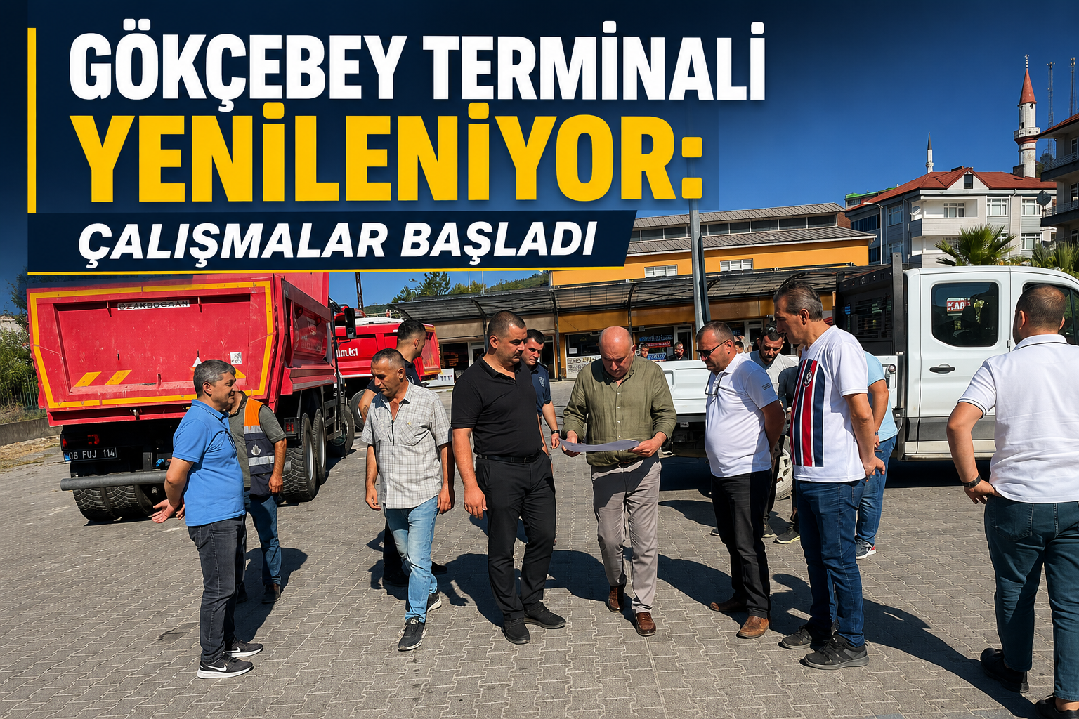 GÖKÇEBEY TERMİNALİ YENİLENİYOR: ÇALIŞMALAR BAŞLADI