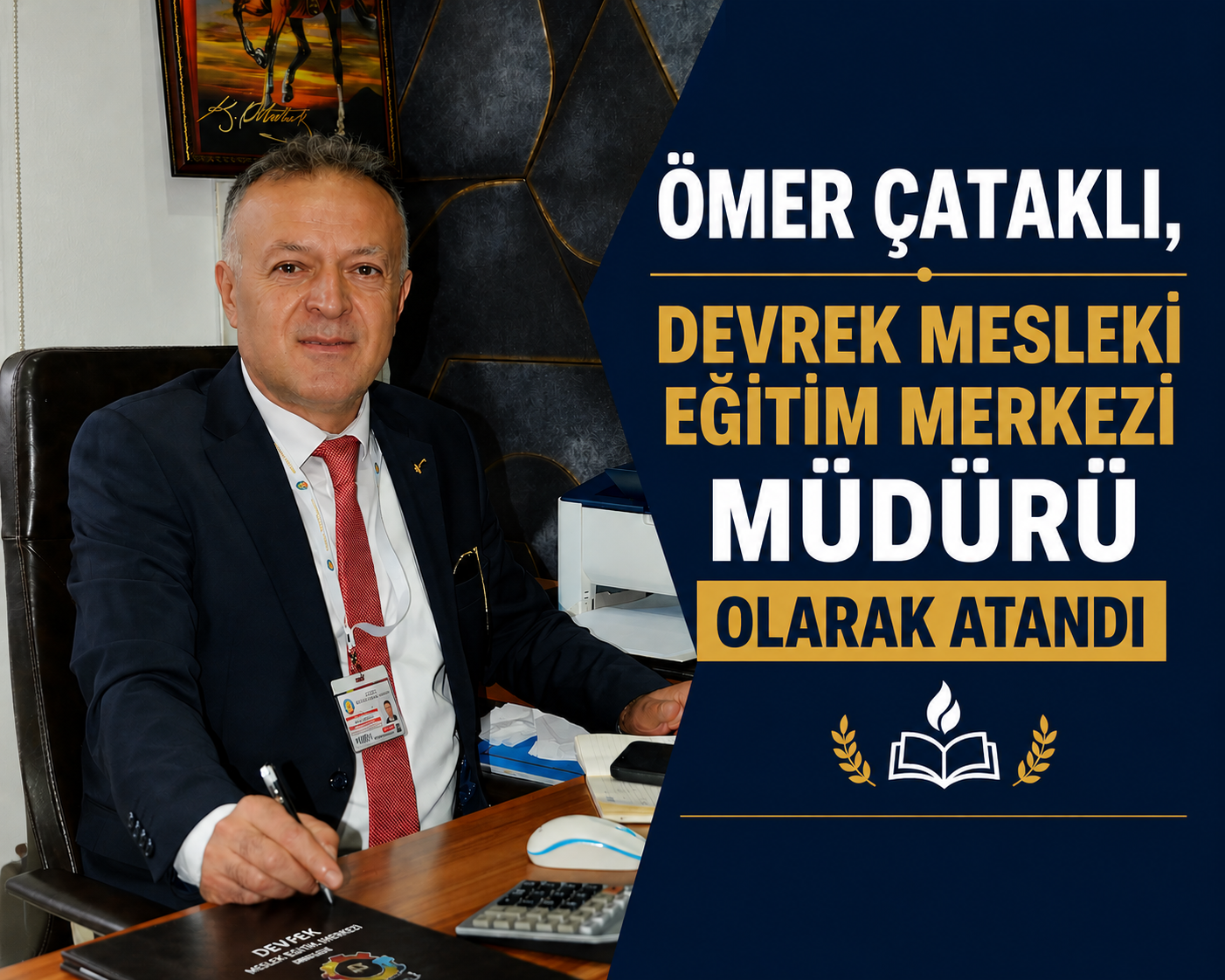 Ömer Çataklı, Devrek Mesleki Eğitim Merkezi Müdürü Olarak Atandı