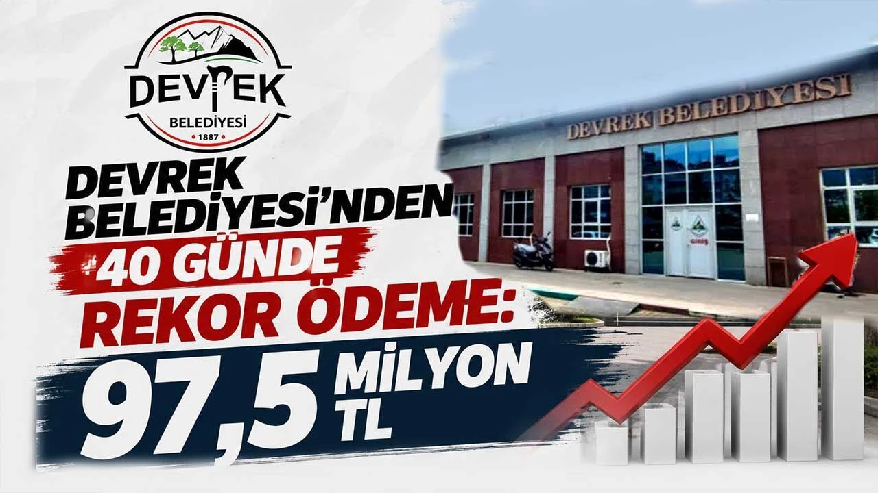Devrek Belediyesi’nden 40 günde rekor ödeme: 97,5 milyon TL