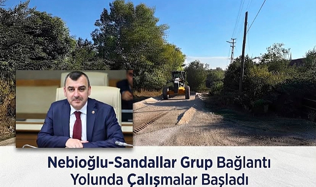 NEBİOĞLU–SANDALLAR GRUP BAĞLANTI YOLUNDA ÇALIŞMALAR BAŞLADI