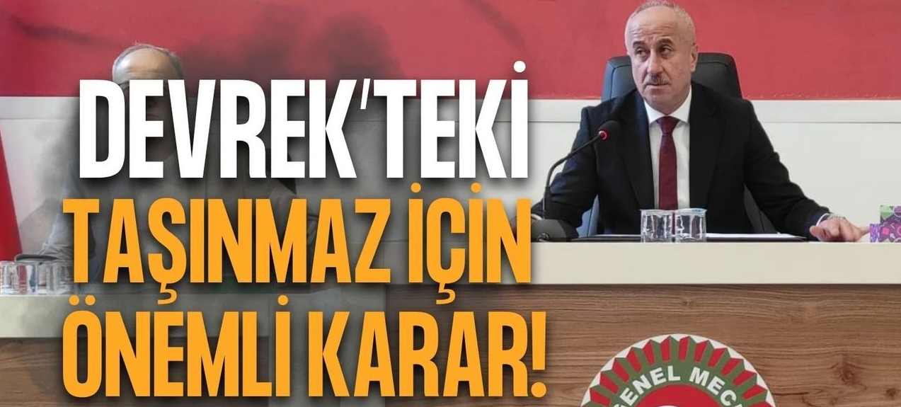 Devrek’teki Taşınmaz İçin Önemli Karar!
